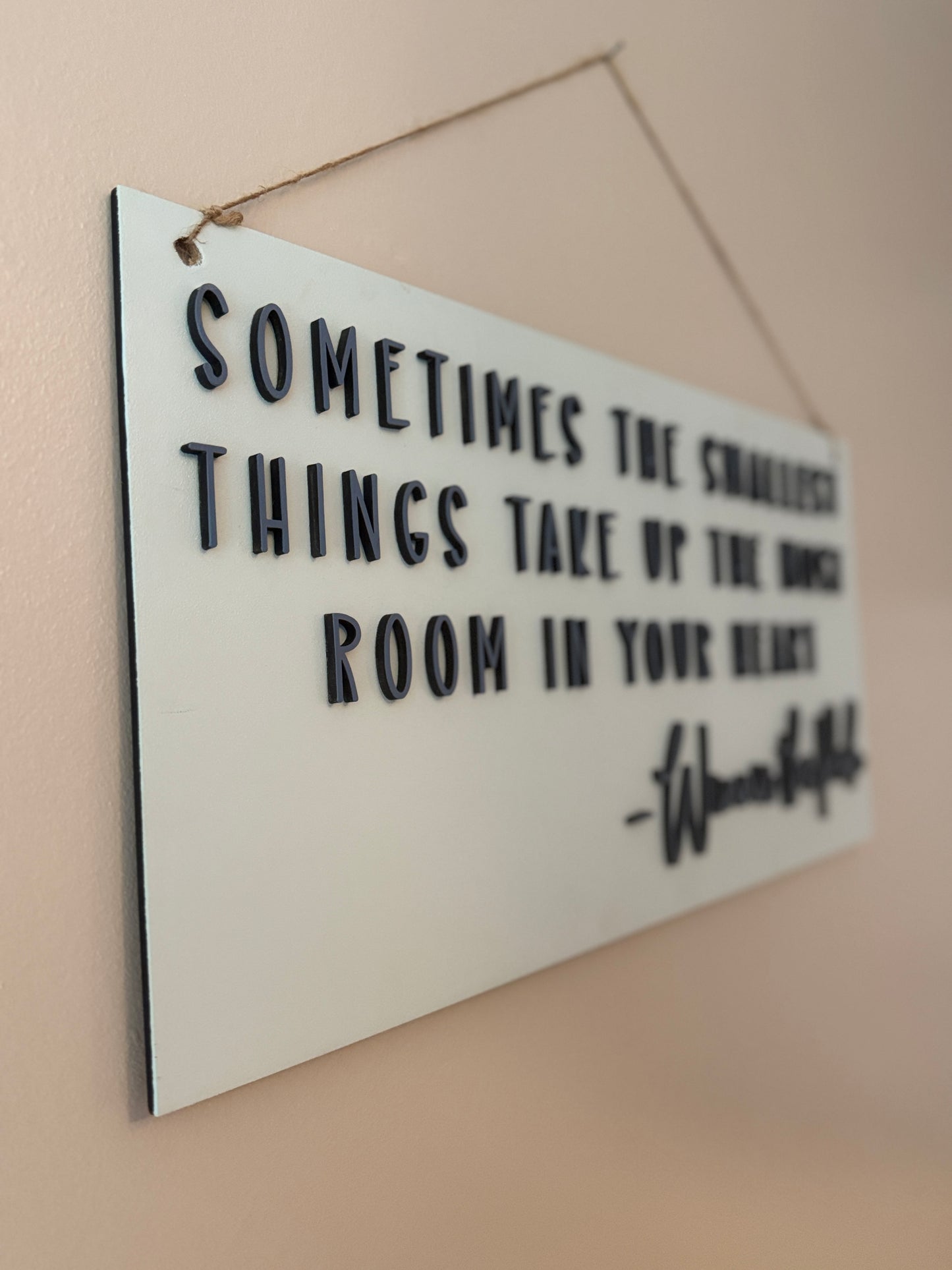 "Sometimes the Smallest Things Take Up the Most Room in Your Heart" – Handmade Wooden Wall Sign